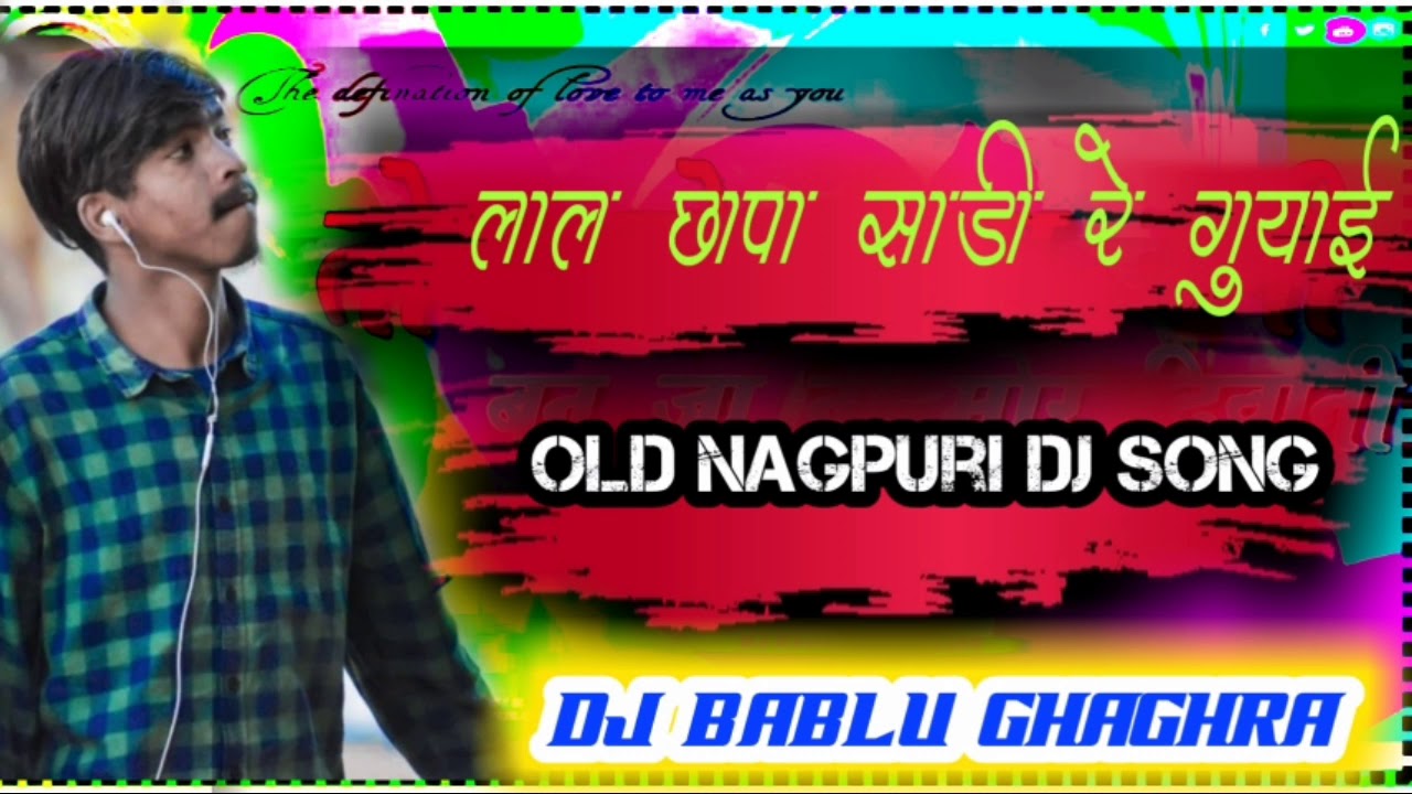 Lal Chapa Sadi Re Guiya Old Nagpuri Dj Song  Mix By Dj Bablu Ghaghra