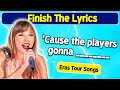 Finish the lyrics  every taylor swift eras tour song in order  only real swifties