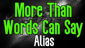 More Than Words Can Say (KARAOKE) | Alias