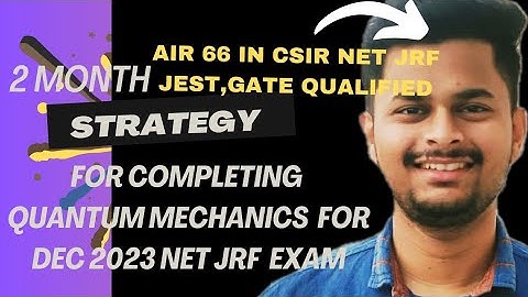 2 Month Strategy Video for complete Quantum & Statistical Mechanics for DEC CSIR NET EXAM JRF, JEST