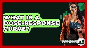 What Is A Dose-response Curve? - The Friendly Statistician