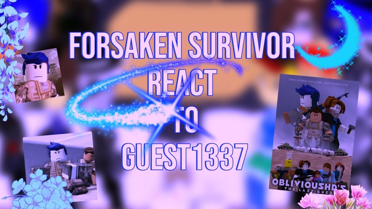 Forsaken Survivor React To Guest1337 (Part 5//Roblox//Gacha)