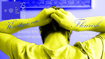 Flourish / an original short film (feat. Łukasz Kłosowski, Bartek Sobczyński & Aleksander Kalski)