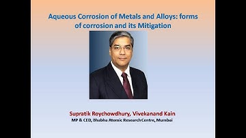 Aqueous Corrosion of Metals and Alloys: forms of corrosion and its Mitigation: Dr. S. Roychowdhury