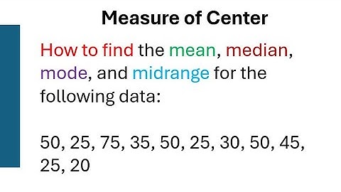 Measures of Center: Find the Mean, Median, Mode, and Midrange