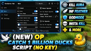 🕊️ (NEW) OP Catch 1 Billion Ducks Script | Kill Aura, Inf Feathers, Auto Farm & More (No Key)