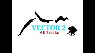 Vector 2 | All Tricks - (New!)