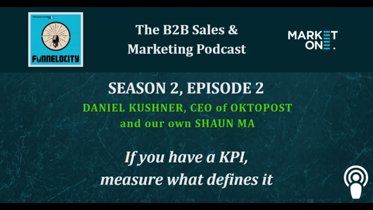 If you have a KPI, measure what defines it - Daniel Kushner, CEO of Oktopost