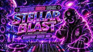STELLAR BLAST 🌌💥⚡ | HARDTEK DISCO REMIX | Nonstop Disco Mix | DJ Chill Zone PH Disco Mix