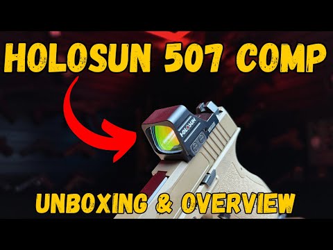 Unboxing & Overview Holosun 507 Competition - Is This the Ultimate Red Dot?