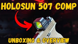 Unboxing & Overview Holosun 507 Competition - Is This the Ultimate Red Dot?