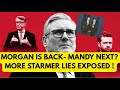 MORGAN’S BACK..IS MANDY NOW NEXT IN LINE - LATEST #downingstreet #mandelson #keirstarmer