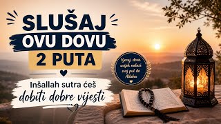 Slušaj ovu dovu 2 puta — inšallah stižu dobre vijesti ✨