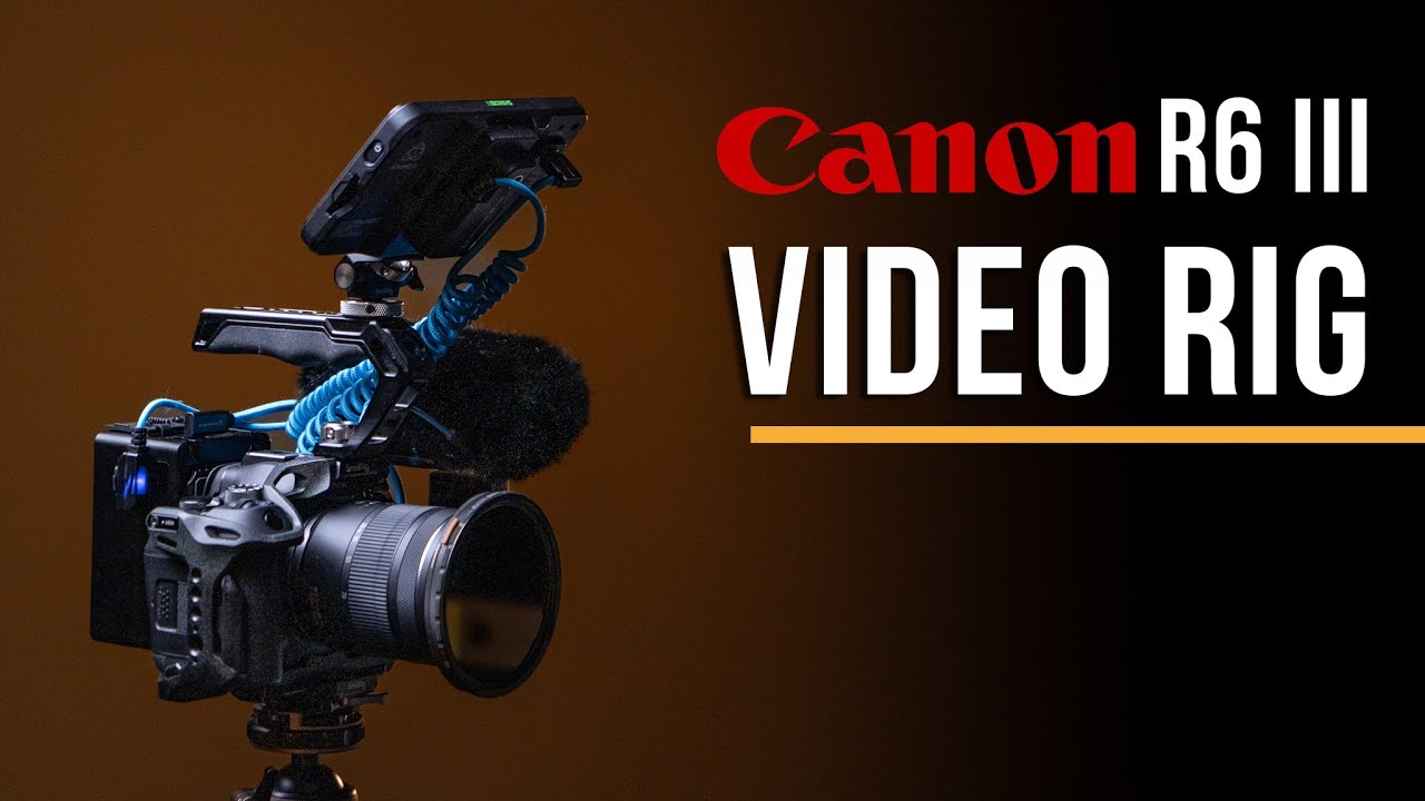 Canon R6III Video Rig for Content Creators - YouTube