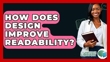 How Does Design Improve Readability? - The Language Library