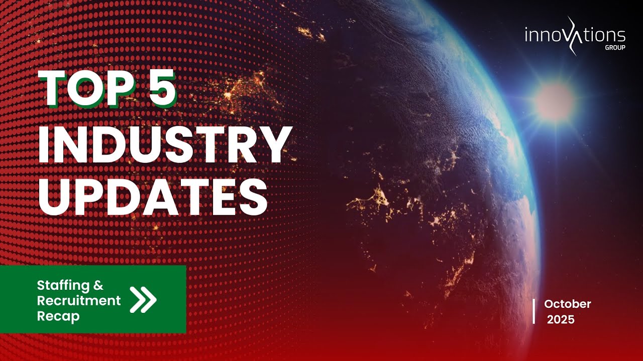Stay In the Know! Presenting the top 5 staffing Industry highlights of October 2025