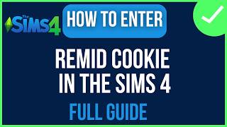 How To Enter Remid Cookie In The Sims 4 (FULL GUIDE)