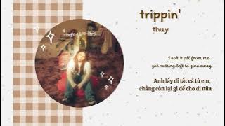 [Vietsub   Lyrics] trippin' - thuy