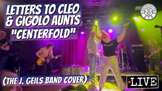 Letters to Cleo & Gigolo Aunts "Centerfold" The J. Geils Band Cover LIVE