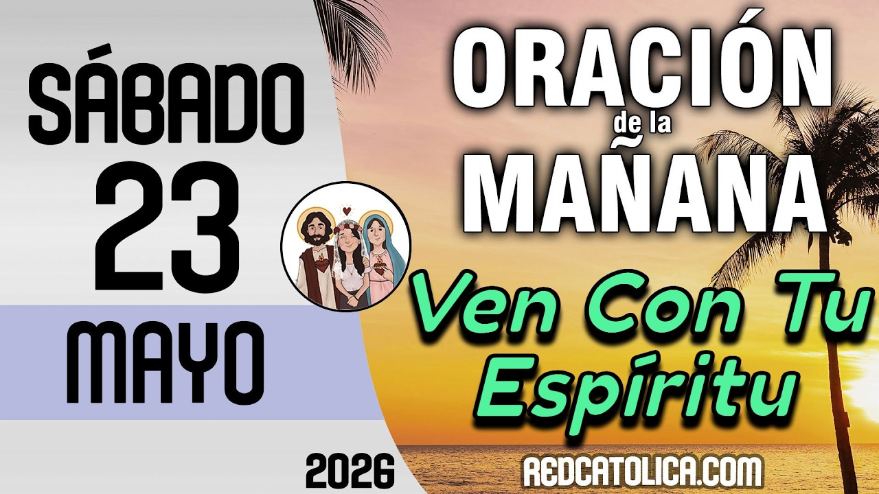 Oracion de la Mañana De Hoy Sabado 23 de Mayo - Salmo 51 Tiempo De Orar ...