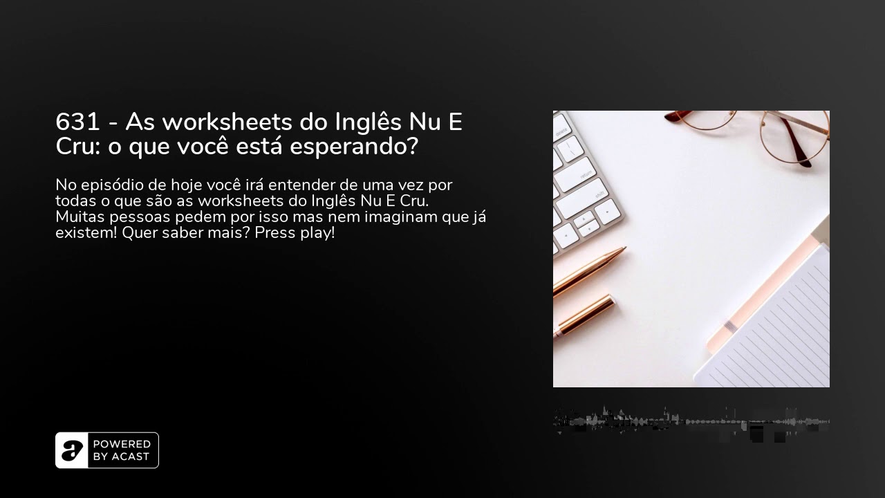 631 - As worksheets do Inglês Nu E Cru: o que você está esperando?