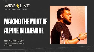 Making the most of Alpine in Livewire | Ryan Chandler Wire:Live 2025