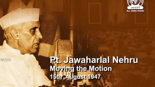 1947 - Jawaharlal Nehru's Constituent Assembly Speech Moving the Motion on Aug 15