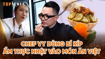 Top Chef 3 | Chef Vy dùng bí kíp độc quyền ẩm thực Nhật Bản kết hợp vào món ăn Việt | Bestcut