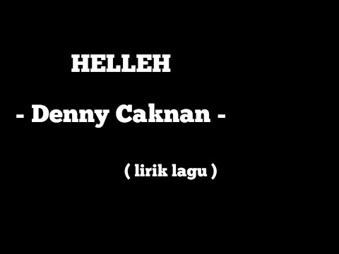 HELLEH - Denny Caknan ( lirik lagu )