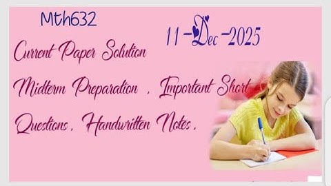 Mth632 Current Paper Solution 2025 Important Subjective Midterm @mth632 @currentpaper7955
