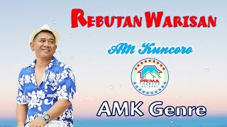 Rebutan Warisan   |   A.M Kuncoro   |   AMK Genre   ( Video Lyric)