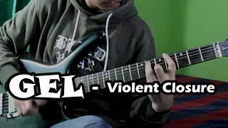 GEL - Violent Closure (Guitar Cover)