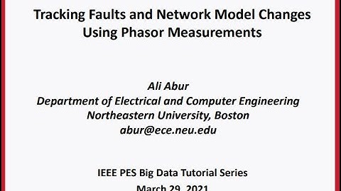 (IEEE BDA Tutorial Series) Tracking Faults and Network Model Changes Using Phasor Measurements