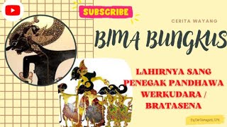 Bima Bungkus | Lahire sang Panegak Pandhawa