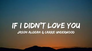 Jason Aldean \& Carrie Underwood - If I Didn't Love You (lyrics)