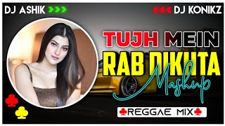 Tujh Mein Rab Dikhta Hai X Main Yahaan Hoon Reggae Mix Dj Ashik X Dj Konikz Vxd Produxtionz