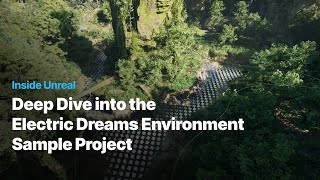 Deep Dive into the Electric Dreams Project | Inside Unreal