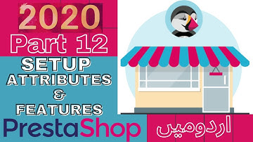 Part 12 How to Build eCommerce Store with Prestashop in Urdu/Hindi: How to Use Attributes & Features