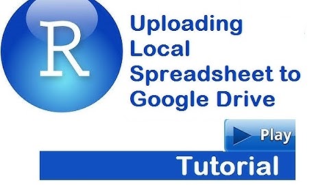 R Programming Tutorial | How to upload local spreadsheets to google drive from R
