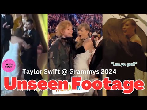 UNSEEN Footage of Taylor Swift at the Grammys 2024 with Lana Del Ray, Ed Sheeran Jack Antonoff