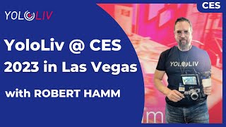 Yololiv Ces 2023 In Las Vegas With Robert Hamm