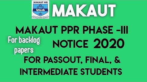 MAKAUT PPR PHASE 3 NOTICE FOR PASSOUT, FINAL, & INTERMEDIATE STUDENTS