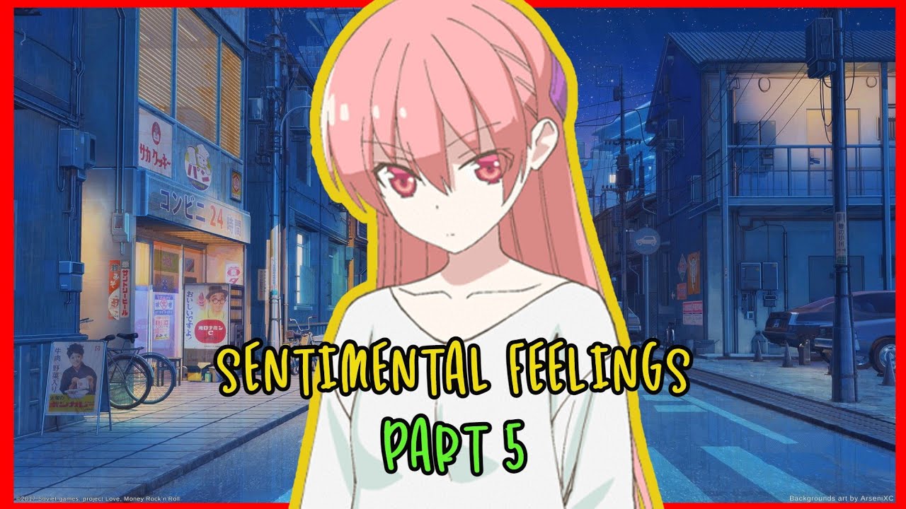 PART 5 | SENTIMENTAL FEELINGS