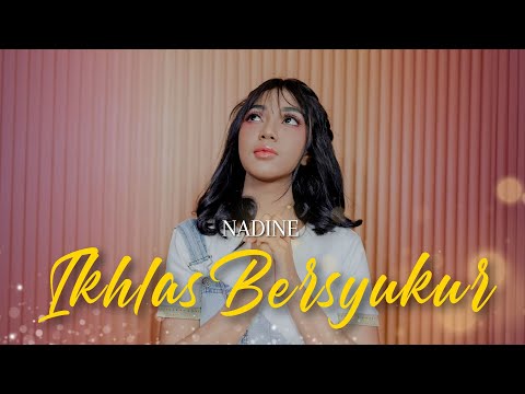 Ikhlas Bersyukur - Nadine [Official Music Video]-lagu terbaru 2024