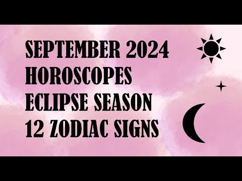 SEPTEMBER 2024 HOROSCOPES