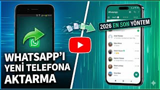 Whatsapp Yeni Telefona Aktarma 2026 En Son