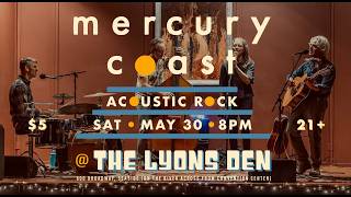 Mercury Coast (Indie Acoustic Rock from Oceanside, OR) LIVE @ The Lyons Den