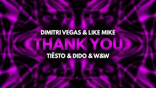 Dimitri Vegas & Like Mike - Thank You (Not So Bad) Tiësto & Dido & W&W