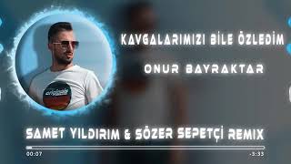 onur bayraktar kavgamız bile özledim. samet yıldırım rimis