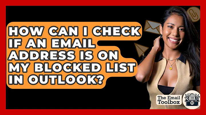 How Can I Check If An Email Address Is On My Blocked List In Outlook? - TheEmailToolbox.com